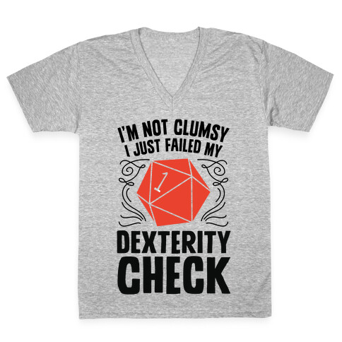 I'm Not Clumsy, I Just Failed My Dexterity Check V-Neck Tee Shirt