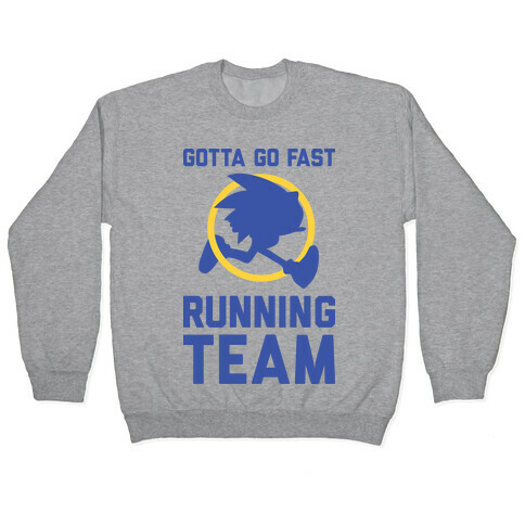 Gotta Go Fast Running Team Pullover