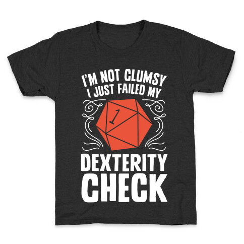 I'm Not Clumsy, I Just Failed My Dexterity Check Kids T-Shirt