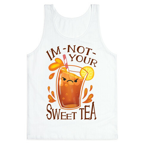 I'm NOT Your Sweet Tea Tank Top