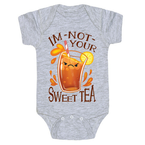 I'm NOT Your Sweet Tea Baby One-Piece