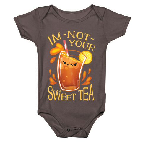I'm NOT Your Sweet Tea Baby One-Piece