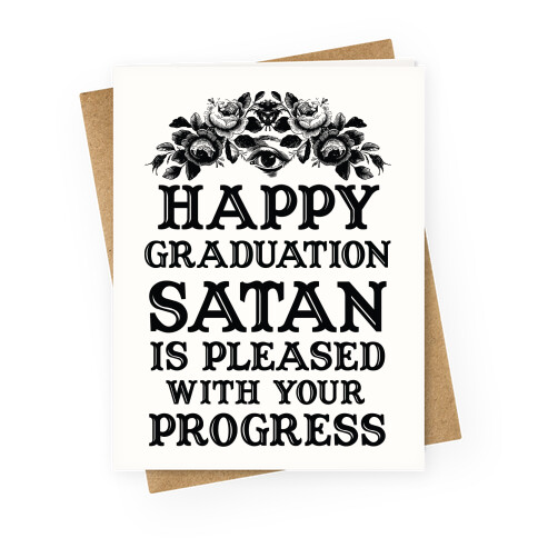 Happy Graduation Satan Is Pleased With Your Progress Greeting Card