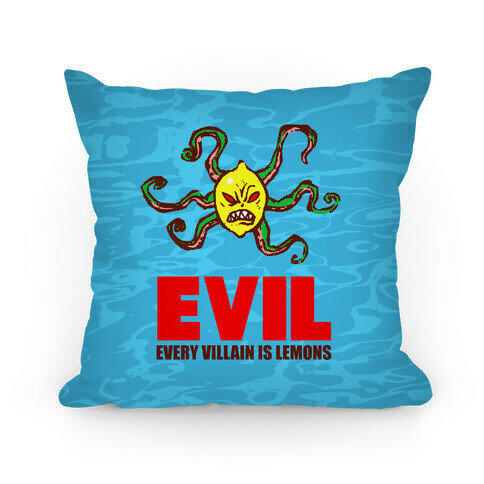 Evil (Every villain is lemons) Pillow