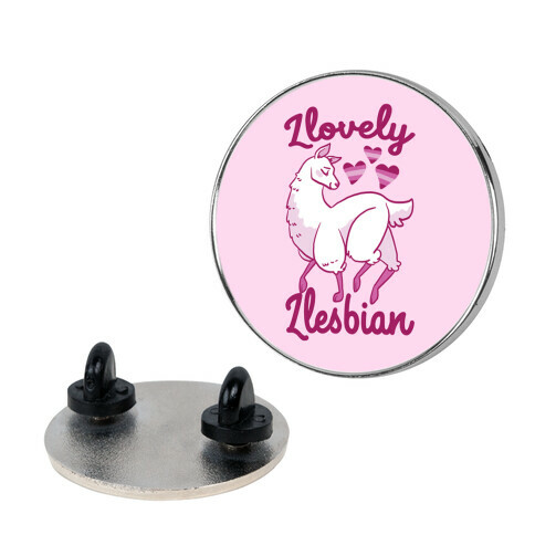 Llovely Llesbian  Pin