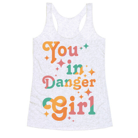 You in Danger Girl Racerback Tank Top