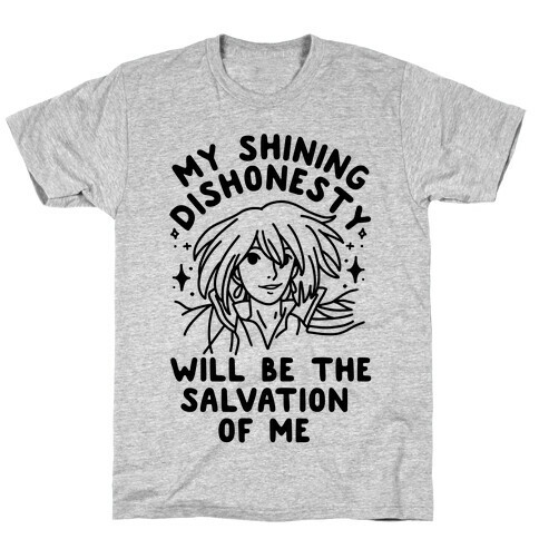 My Shining Dishonesty Will Be the Salvation of Me T-Shirt