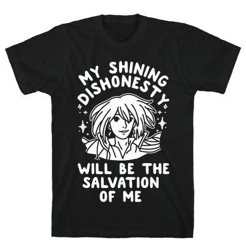My Shining Dishonesty Will Be the Salvation of Me T-Shirt