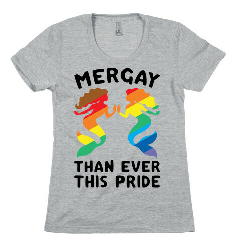 Mergay Than Ever This Pride  Womens T-Shirt