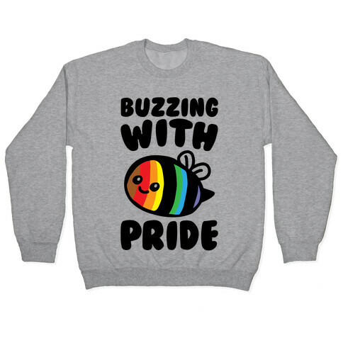 Buzzing With Pride  Pullover