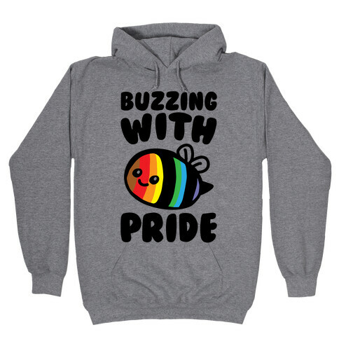 Buzzing With Pride  Hooded Sweatshirt