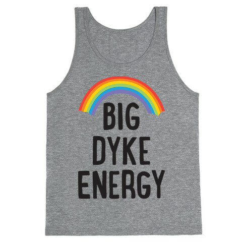 Big Dyke Energy Tank Top