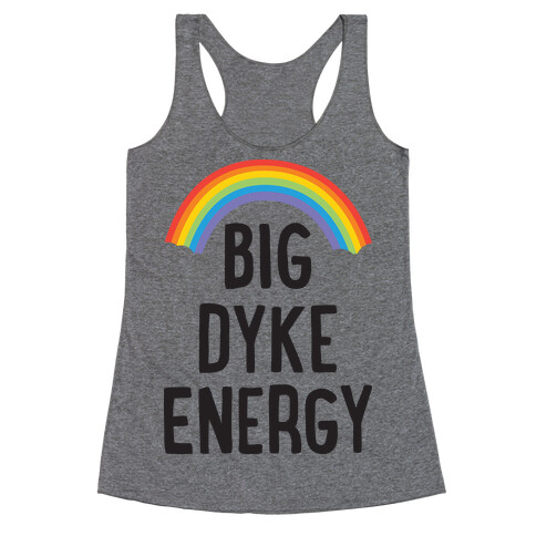 Big Dyke Energy Racerback Tank Top