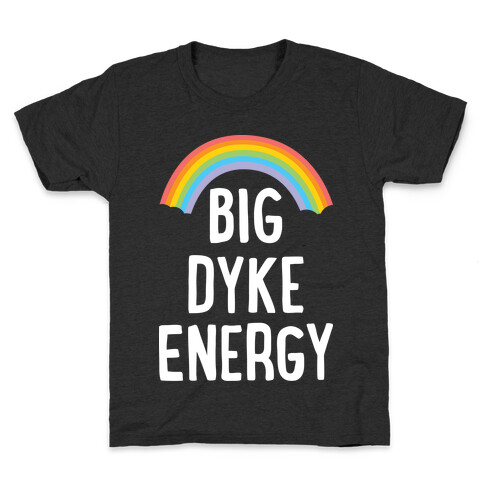 Big Dyke Energy Kids T-Shirt