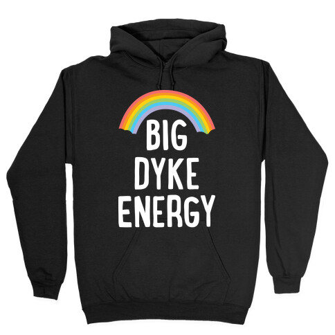 Big Dyke Energy Hooded Sweatshirt