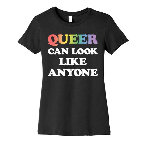 Queer Can Look Like Anyone Womens T-Shirt