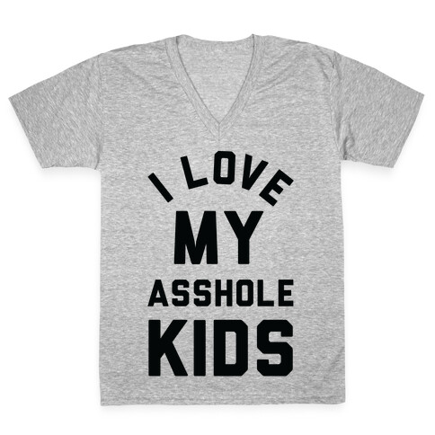 I Love My Asshole Kids V-Neck Tee Shirt