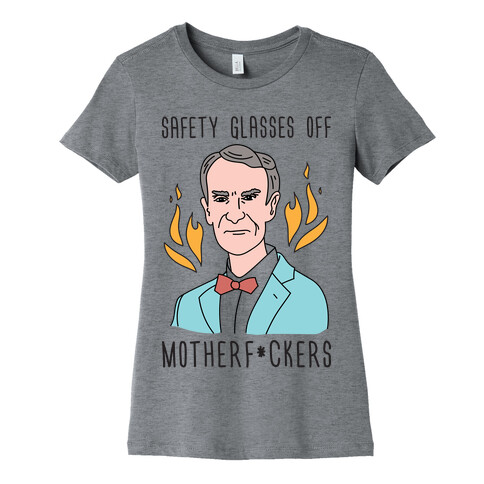 Safety Glasses Off Motherf*ckers - Bill Nye Womens T-Shirt