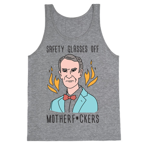 Safety Glasses Off Motherf*ckers - Bill Nye Tank Top