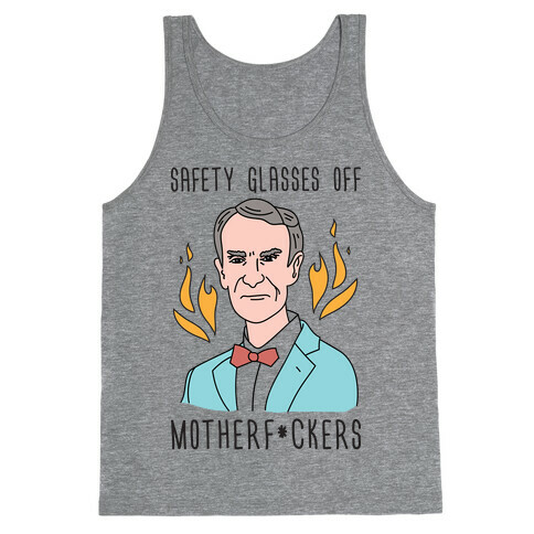 Safety Glasses Off Motherf*ckers - Bill Nye Tank Top