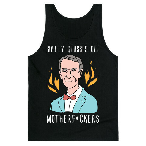 Safety Glasses Off Motherf*ckers - Bill Nye Tank Top