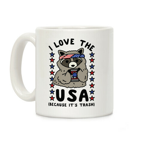 I Love USA Because It's Trash Racoon Coffee Mug