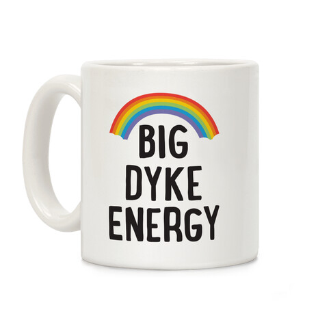 Big Dyke Energy Coffee Mug