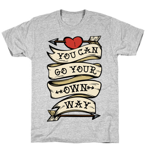 You Can Go Your Own Way Wanderlust T-Shirt