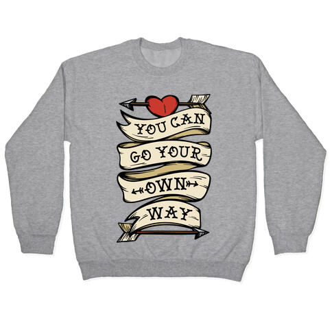 You Can Go Your Own Way Wanderlust Pullover