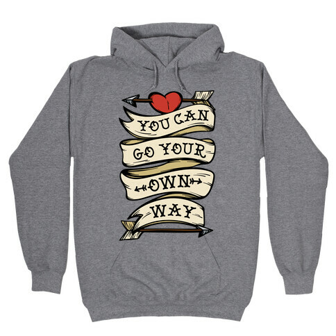 You Can Go Your Own Way Wanderlust Hooded Sweatshirt