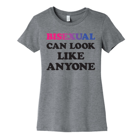 Bisexual Can Look Like Anyone Womens T-Shirt