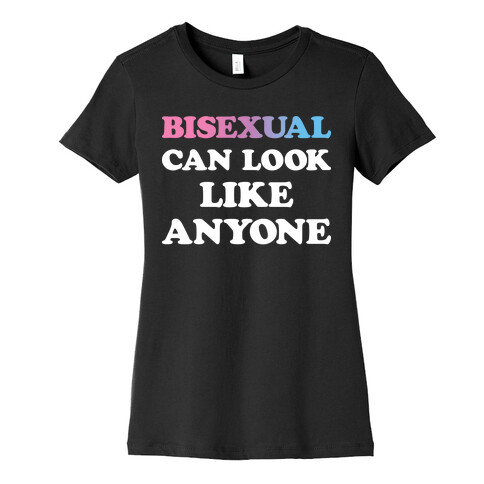 Bisexual Can Look Like Anyone Womens T-Shirt