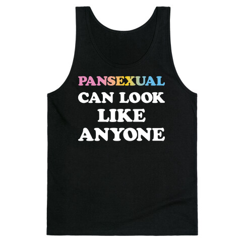 Pansexual Can Look Like Anyone Tank Top