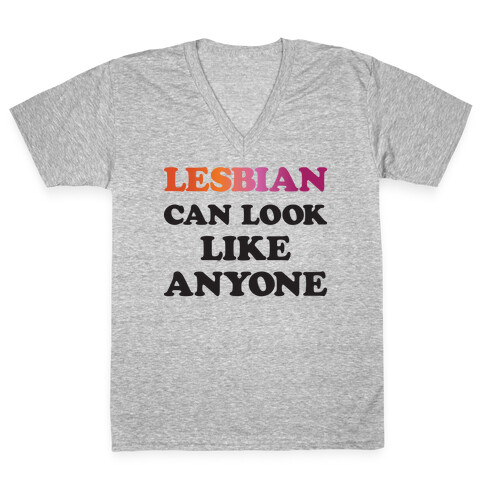 Lesbian Can Look Like Anyone V-Neck Tee Shirt