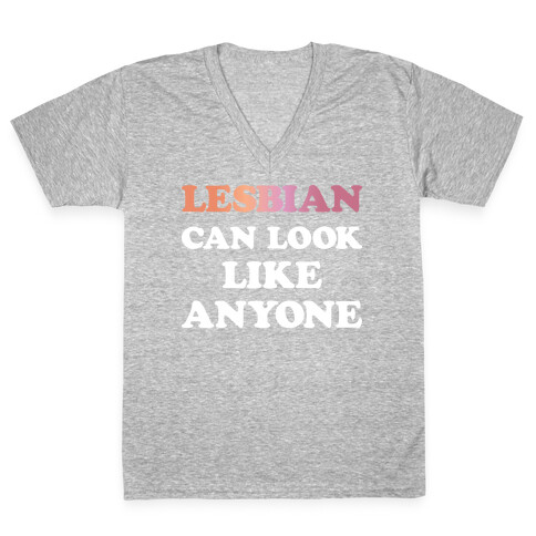 Lesbian Can Look Like Anyone V-Neck Tee Shirt