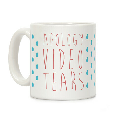 Apology Video Tears Coffee Mug