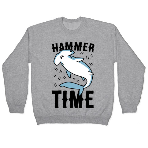 Hammer Time - Hammerhead Pullover