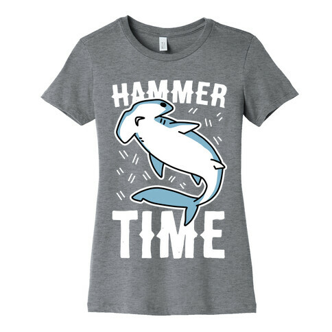 Hammer Time - Hammerhead Womens T-Shirt