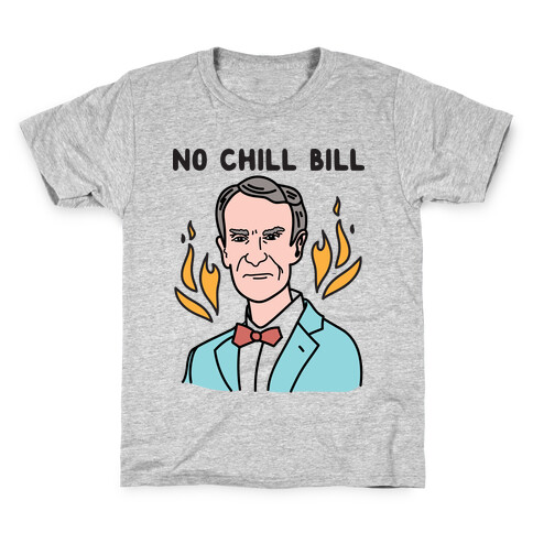 No Chill Bill Kids T-Shirt