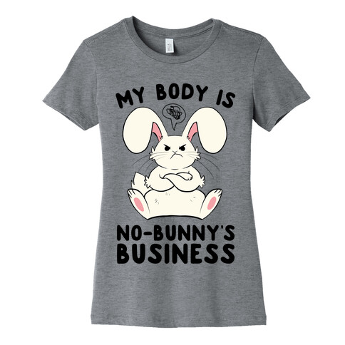 My Body Is No-Bunny's Business Womens T-Shirt