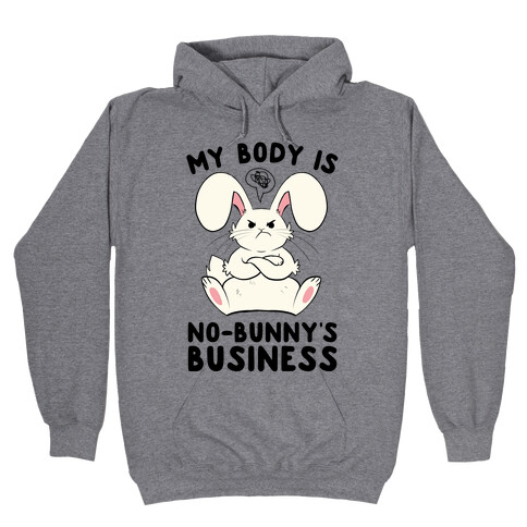 My Body Is No-Bunny's Business Hooded Sweatshirt