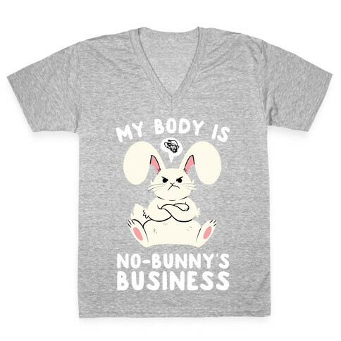 My Body Is No-Bunny's Business V-Neck Tee Shirt