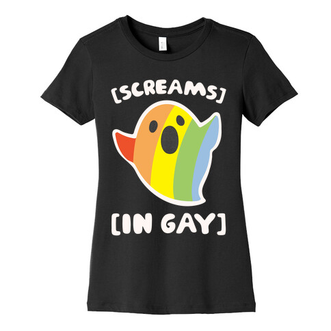 Screams In Gay White Print Womens T-Shirt