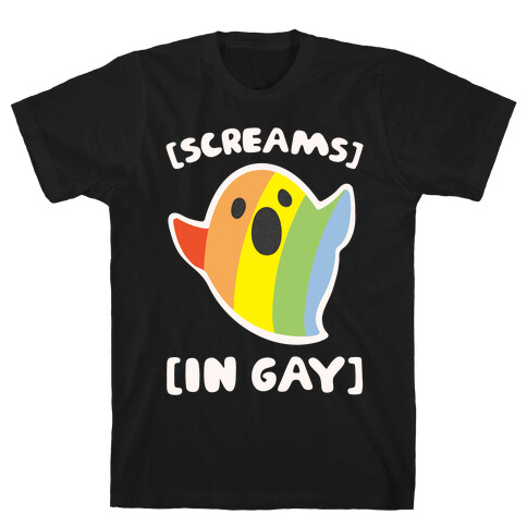 Screams In Gay White Print T-Shirt
