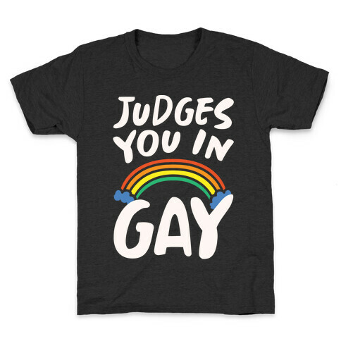 Judges You In Gay White Print Kids T-Shirt