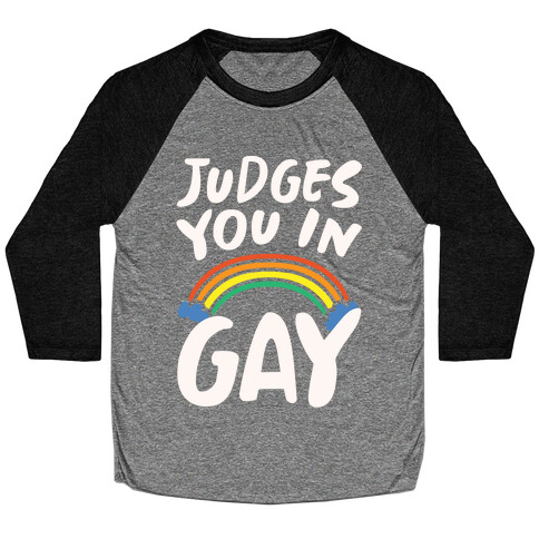 Judges You In Gay White Print Baseball Tee