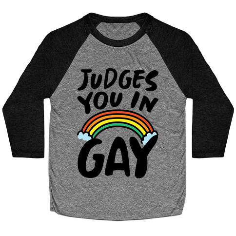 Judges You In Gay  Baseball Tee