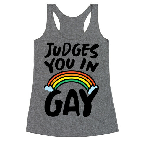 Judges You In Gay  Racerback Tank Top