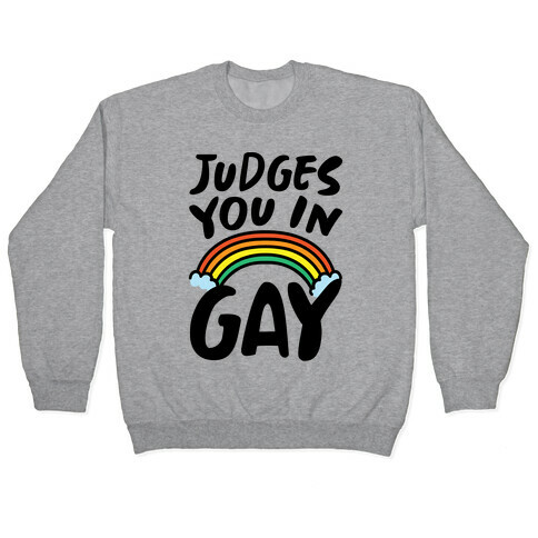 Judges You In Gay  Pullover