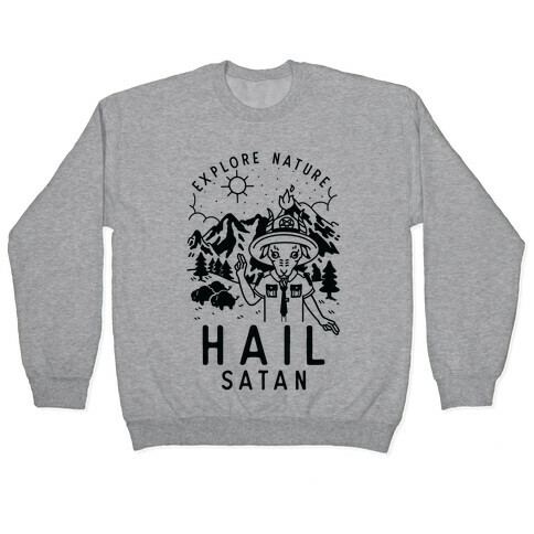 Explore Nature Hail Satan Pullover